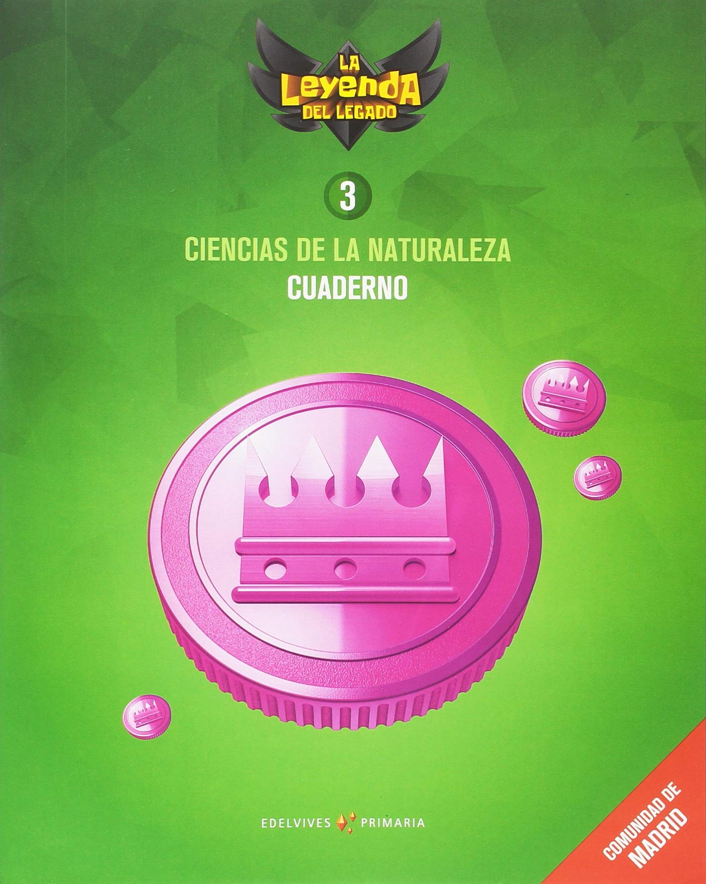 Proyecto: La leyenda del Legado. Ciencias de la Naturaleza 3 - Comunidad de Madrid : Cuaderno
