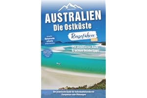 Australien Ostküste Reiseführer: Der praktische Guide für Individualreisende mit Campervan oder Mietwagen - Route inkl. Online-Karte, Reisetipps mit ... über 270 Reisebilder (Australien Reiseführer)