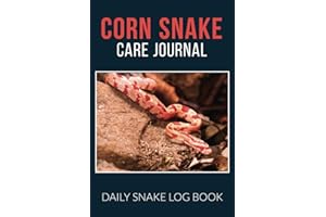 Corn Snake Care Journal: Daily Snake Log Book: Record All Important Details About Your Pet
