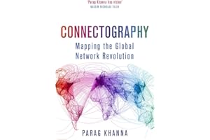 Connectography: Mapping the Global Network Revolution