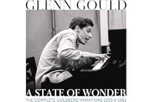 Glenn Gould - A State of Wonder - The Complete Goldberg Variations 1955 & 1981