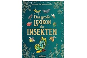 Das große Lexikon der Insekten: Umfassendes Nachschlagewerk mit über 250 Arten für Kinder ab 8 Jahren