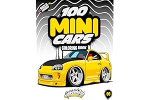 100 MINI Cars Coloring Book: Fun automotive adventure with 100 coloring pages for kids & teens Ages 6-18