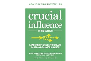 Crucial Influence, Third Edition: Leadership Skills to Create Lasting Behavior Change