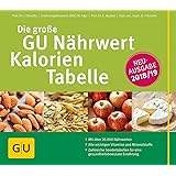 Die große GU Nährwert-Kalorien-Tabelle 2018/19 (GU Tabellenwerk Gesundheit)
