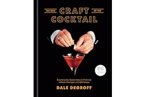 The New Craft of the Cocktail: Everything You Need to Know to Think Like a Master Mixologist, with 500 Recipes