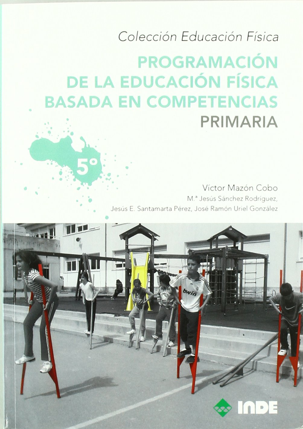 Programación de la educación física basada en competencias. Primaria. 5º : 964