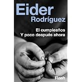 El cumplea&ntilde;os Y poco despu&eacute;s ahora