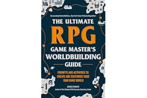 The Ultimate RPG Game Master's Worldbuilding Guide: Prompts and Activities to Create and Customize Your Own Game World