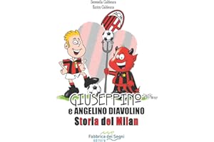 Giuseppino e Angelino Diavolino. Storia del Milan