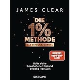 Die 1%-Methode – Das Erfolgsjournal: Halte deine Gewohnheiten fest und erreiche jedes Ziel - Das Original