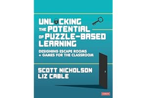 Unlocking the Potential of Puzzle-based Learning: Designing escape rooms and games for the classroom (Corwin Ltd)