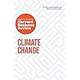Climate Change: The Insights You Need from Harvard Business Review (HBR Insights Series)