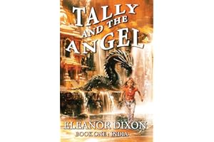 Tally and the Angel: Book One India: Mystery, adventure and magic with Tally and her angel Jophiel.: 1