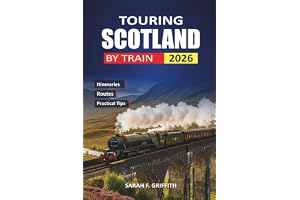 Touring Scotland By Train 2026: Practical Route Planning for First-Time Visitors Seeking Honest Timetables, Cost Breakdowns, and Curated Stops