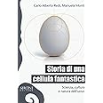 Storia di una cellula fantastica. Scienza, cultura e natura dell'uovo