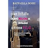 Come rubare cento milioni di dollari e vivere felici (Gli avventurieri)