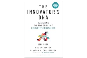 The Innovator's Dna, Updated, with a New Preface: Mastering the Five Skills of Disruptive Innovators