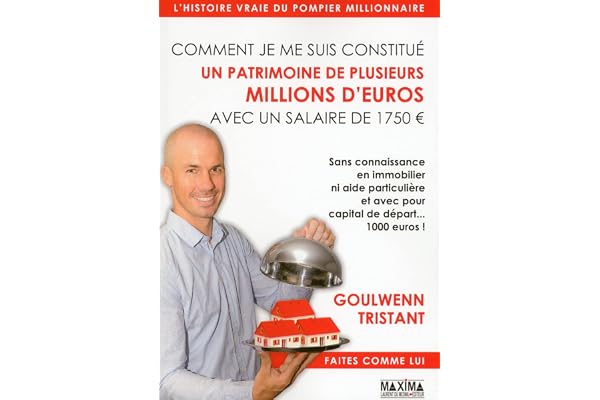 Comment je me suis constitué un patrimoine de plusieurs millions d'euros avec un salaire de 1750