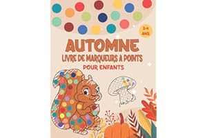 Automne Livre de marqueurs à points pour enfants 2-4 ans: 49 Pages de Coloriage d'Activités pour la Peinture au Doigt ou les Marqueurs à points, y ... Cadeau pour les Enfants d'âge Préscolaire
