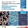 Il carbonio, gli enzimi, il DNA. Chimica organica, biochimica e biotecnologie. Per le Scuole superiori. Con Contenuto digital