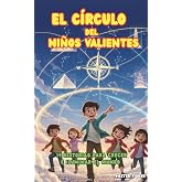 El C&iacute;rculo del Ni&ntilde;os Valientes: 14 historias para crecer e iluminar el Mundo (Miradas de ni&ntilde;os)