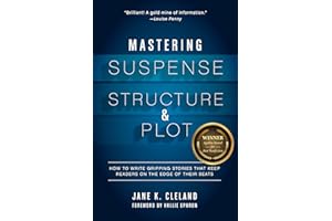 Mastering Suspense, Structure, and Plot: How to Write Gripping Stories That Keep Readers on the Edge of Their Seats
