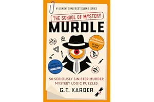 Murdle: The School of Mystery: THE SUNDAY TIMES BESTSELLING SERIES: 50 Seriously Sinister Murder Mystery Logic Puzzles (Book 4) (Murdle Puzzle Series)