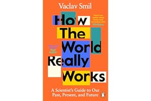 GARDNERS How the World Really Works: A Scientist’s Guide to Our Past, Present and Future