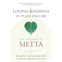 Loving-Kindness in Plain English: The Practice of Metta
