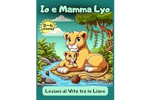 IO E MAMMA LYO: lezioni di vita tra le liane