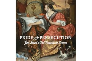Pride & Persecution: Jan Steen s Old Testament Scenes