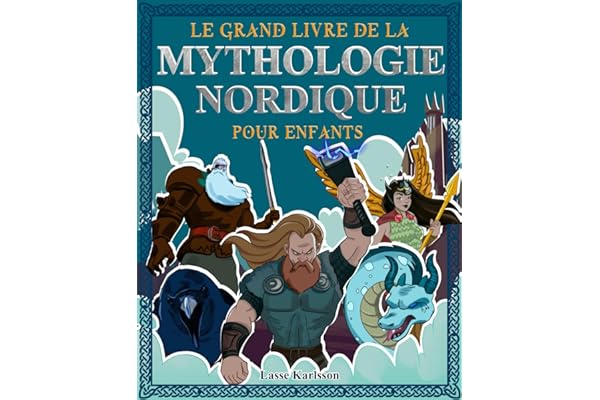 Le grand livre de la mythologie nordique pour enfants: Tout sur les mythes et legendes des contes nordiques, les dieux nordiques et monstres et créatures de la mythologie - Avec des images à colorier