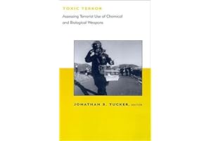 Toxic Terror: Assessing Terrorist Use of Chemical and Biological Weapons (Belfer Center Studies in International Security)
