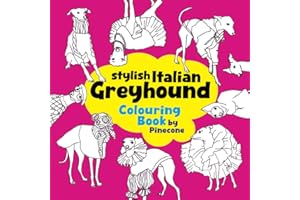 Stylish Italian Greyhound, Colouring Book for Kids, Teens and Adult, Relax and Mindfulness