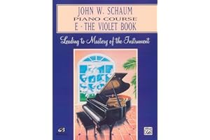 John w schaum: piano course e the violet book piano
