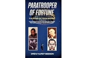 Paratrooper of Fortune: The Story of Ted B. Braden - Vietnam Commando, CIA Operative, Congo Mercenary, and just maybe D.B. Cooper