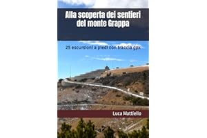 Alla scoperta dei sentieri del monte Grappa: Escursioni a piedi tra storia e natura