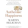 Authentic Happiness: Using the New Positive Psychology to Realise your Potential for Lasting Fulfilment