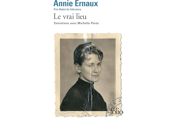 Le vrai lieu: Entretiens avec Michelle Porte - Prix Nobel de Littérature 2022