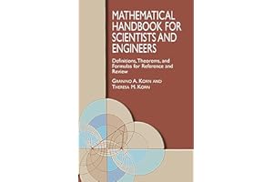 Mathematical Handbook for Scientists and Engineers: Definitions, Theorems, and Formulas for Reference and Review (Dover Civil and Mechanical Engineering)