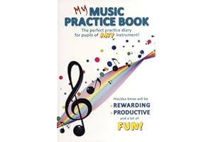 My Music Practice Book - All Instruments | Practice Journal for Young Musicians | Weekly Diaries, Music Theory, Manuscript Paper and Quizzes | Ideal for Guitar and Piano Players