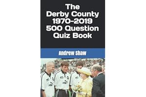 The Derby County 1970-2019 500 Question Quiz Book (Derby County from 1970)