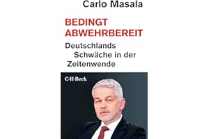 Bedingt abwehrbereit: Deutschlands Schwäche in der Zeitenwende. Ein Gespräch mit Sebastian Ullrich und Matthias Hansl (Beck P