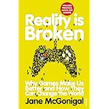 Reality is Broken: Why Games Make Us Better and How They Can Change the World