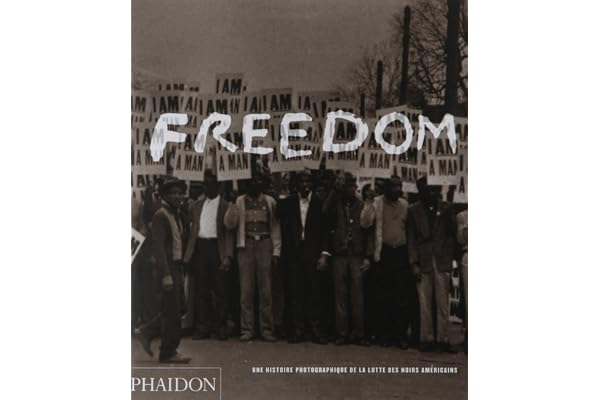 Freedom: Une histoire photographique de la lutte des noirs américains