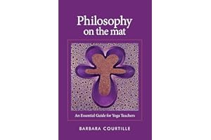 Philosophy on the Mat: An Essential Guide for Yoga Teachers (Wisdom on the Mat)