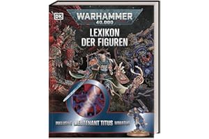 Warhammer 40.000 Lexikon der Figuren: Inklusive Lieutenant Titus Miniatur