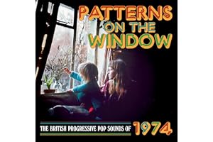 Patterns On The Window: The British Progressive Pop Sounds Of 1974