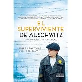 El superviviente de Auschwitz. El hombre que sobrevivi&oacute; a seis campos de concentraci&oacute;n. Una incre&iacute;ble historial real (NC Hist